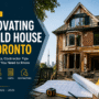 A Complete Guide to Renovating an Old House in Toronto (2026)